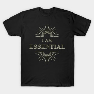 I AM ESSENTIAL T-Shirt